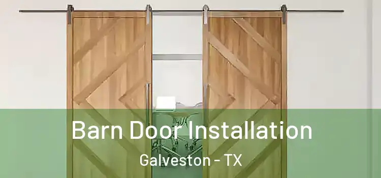 Barn Door Installation Galveston - TX