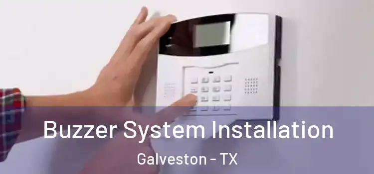 Buzzer System Installation Galveston - TX