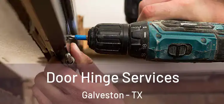 Door Hinge Services Galveston - TX