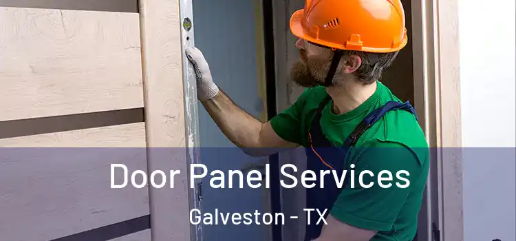 Door Panel Services Galveston - TX