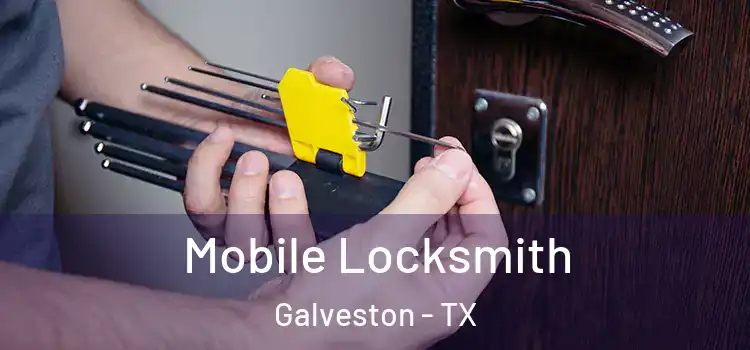 Mobile Locksmith Galveston - TX