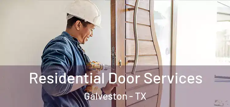 Residential Door Services Galveston - TX