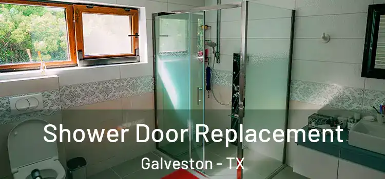 Shower Door Replacement Galveston - TX