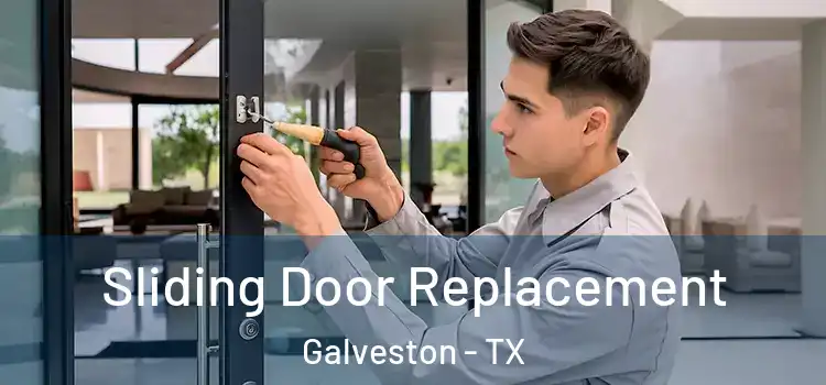 Sliding Door Replacement Galveston - TX